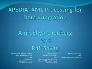 XPEDIA: XML Processing for Data Integration Amit Shvarchenberg and Rafi Sayag