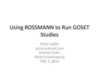 Using ROSSMANN to Run GOSET Studies