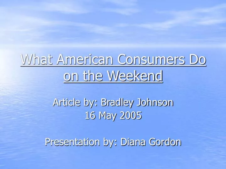 what american consumers do on the weekend