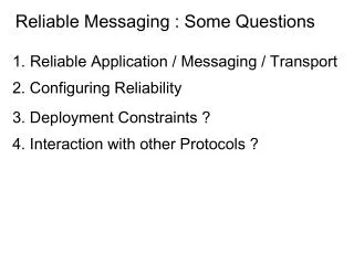 Reliable Messaging : Some Questions
