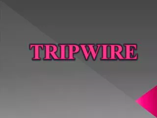 TRIPWIRE