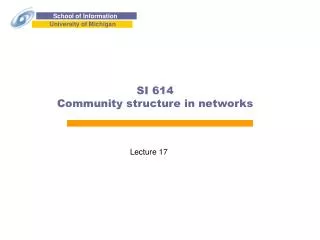 SI 614 Community structure in networks