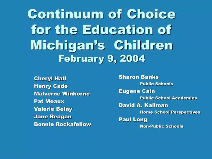 continuum of choice for the education of michigan s children february 9 2004