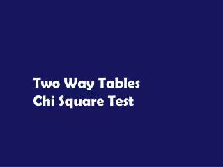 Two Way Tables Chi Square Test