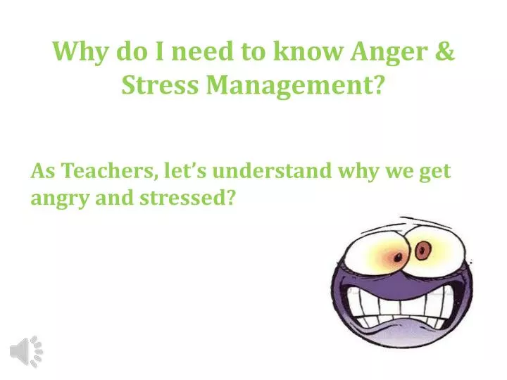 why do i need to know anger stress management