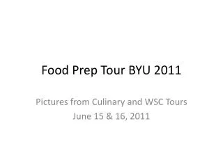 Food Prep Tour BYU 2011