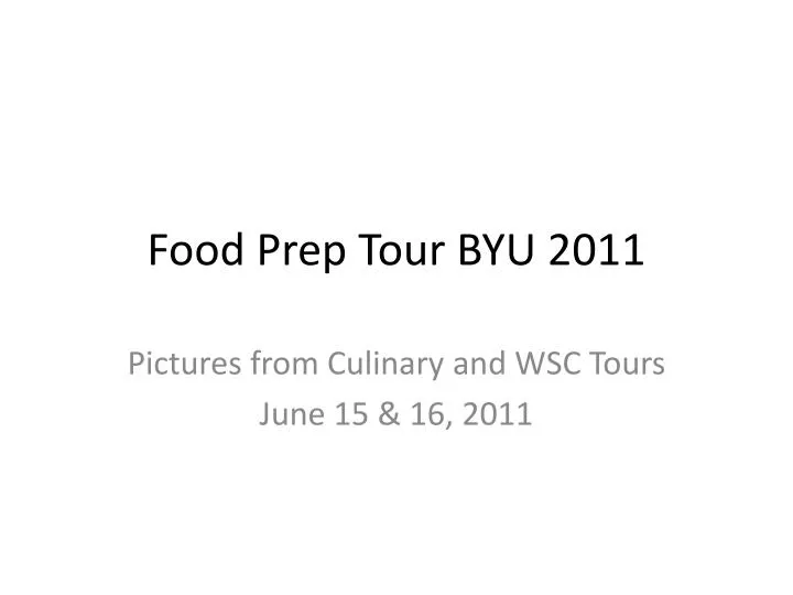 food prep tour byu 2011