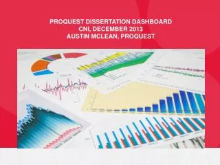 ProQuest Dissertation Dashboard CNI, December 2013 Austin McLean, ProQuest