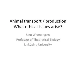 Animal transport / production What ethical issues arise ?