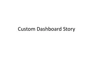 Custom Dashboard Story