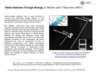 Better Batteries Through Biology, A. Belcher and Y. Shao-Horn (IRG I)