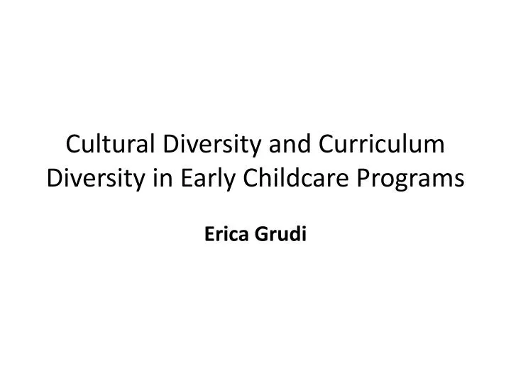 cultural diversity and curriculum diversity in early childcare programs