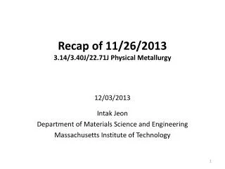 Recap of 11/26/2013 3.14/3.40J/22.71J Physical Metallurgy