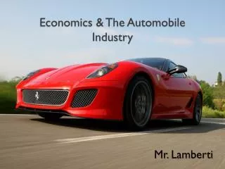 Economics &amp; The Automobile Industry