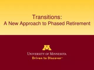 Transitions: A New Approach to Phased Retirement