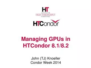 Managing GPUs in HTCondor 8.1/8.2