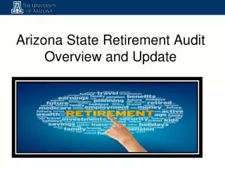 Arizona State Retirement Audit Overview and Update