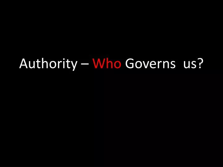 authority who governs us