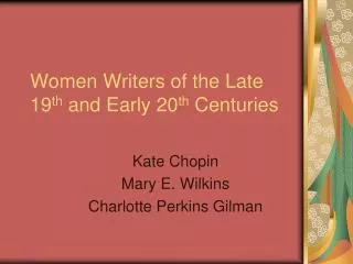 Women Writers of the Late 19 th and Early 20 th Centuries