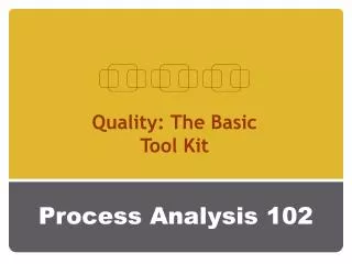 Process Analysis 102