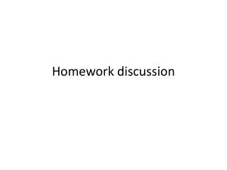 Homework discussion