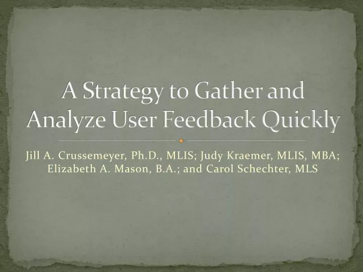 a strategy to gather and analyze user feedback quickly