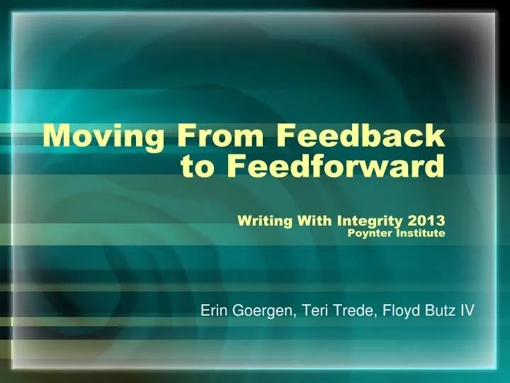 moving from feedback to feedforward writing with integrity 2013 poynter institute