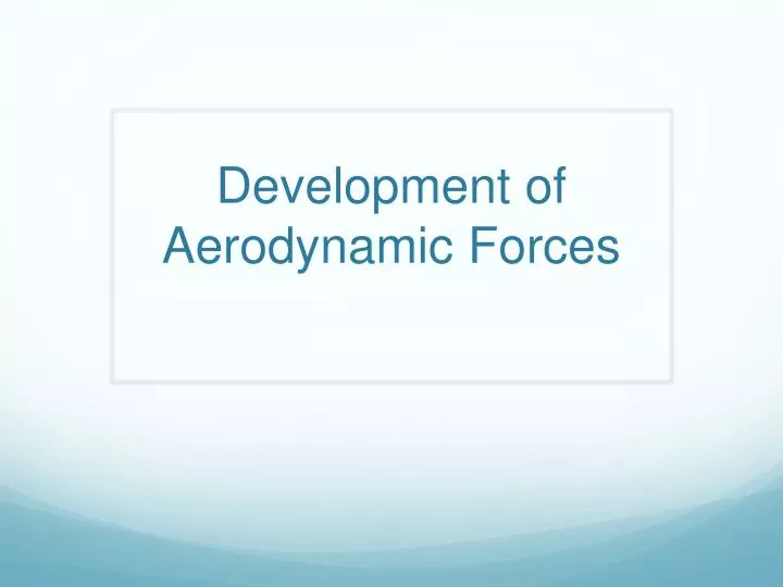 development of aerodynamic forces