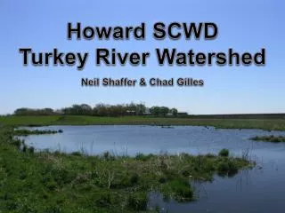 Howard SCWD Turkey River Watershed Neil Shaffer &amp; Chad Gilles