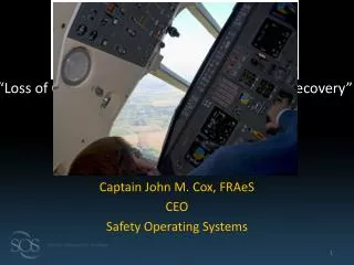 Captain John M. Cox, FRAeS CEO Safety Operating Systems