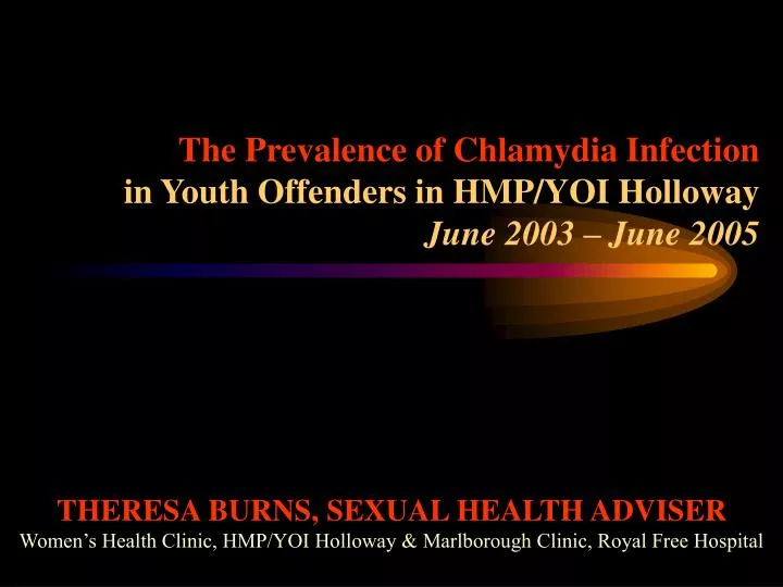 the prevalence of chlamydia infection in youth offenders in hmp yoi holloway june 2003 june 2005