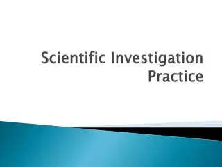 Scientific Investigation Practice