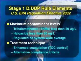 Stage 1 D/DBP Rule Elements U.S. EPA Regulation Effective 2002