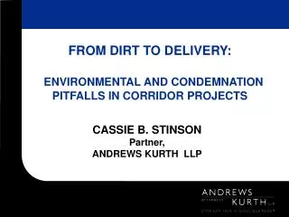 FROM DIRT TO DELIVERY: ENVIRONMENTAL AND CONDEMNATION PITFALLS IN CORRIDOR PROJECTS