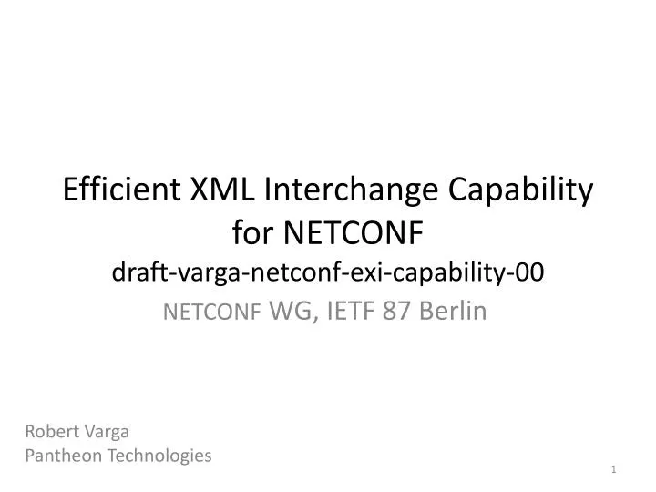 efficient xml interchange capability for netconf draft varga netconf exi capability 00