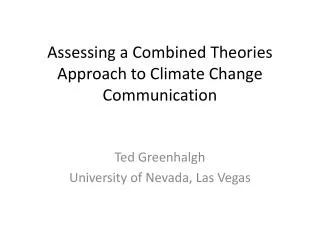 Assessing a Combined Theories Approach to Climate Change Communication