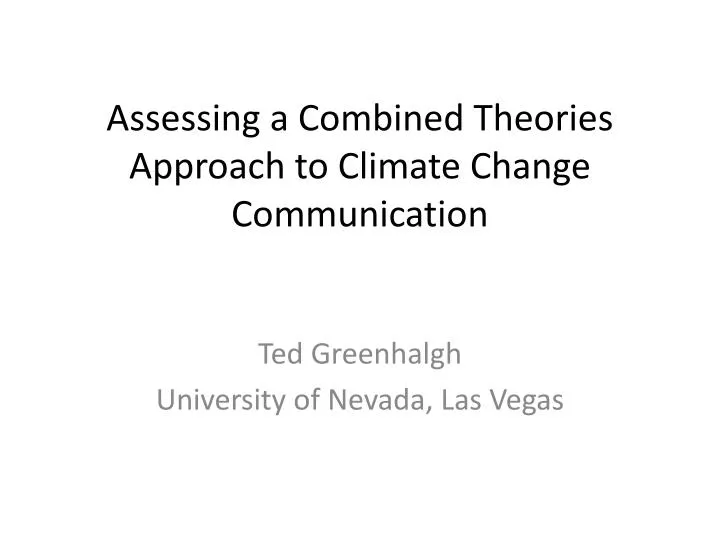 assessing a combined theories approach to climate change communication