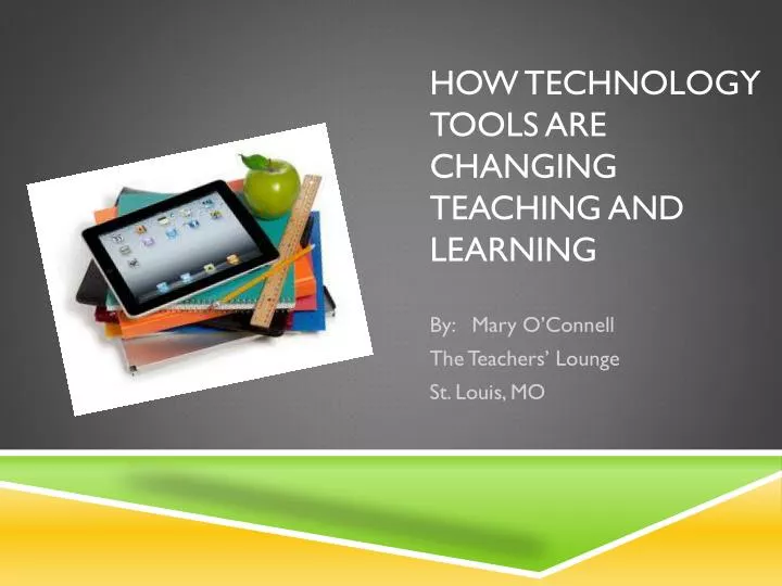 how technology tools are changing teaching and learning