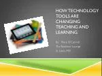 How Technology Tools Are Changing Teaching and Learning - slide 1