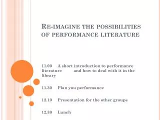 Re-imagine the possibilities of performance literature
