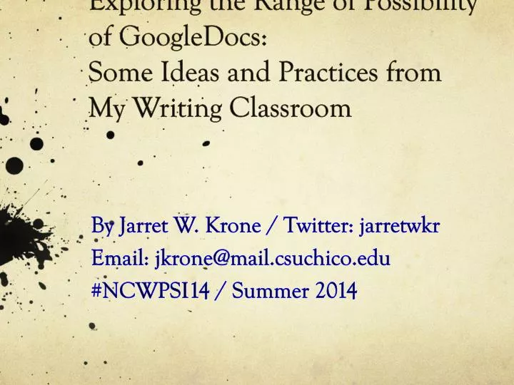 exploring the range of possibility of googledocs some ideas and practices from my writing classroom