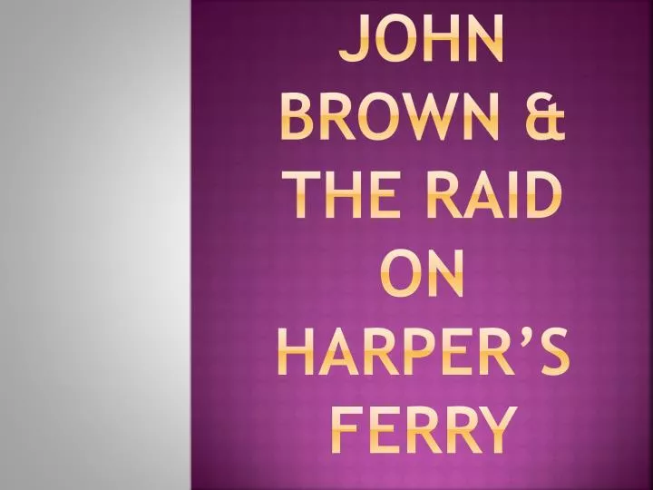 john brown the raid on harper s ferry