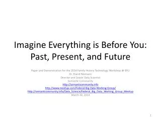 Imagine Everything is Before You: Past, Present, and Future