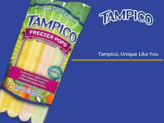 Tampico, Unique Like You