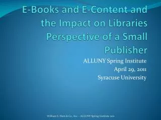 E-Books and E-Content and the Impact on Libraries Perspective of a Small Publisher