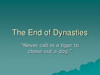 The End of Dynasties