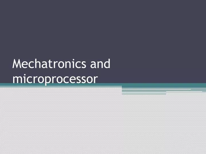 mechatronics and microprocessor