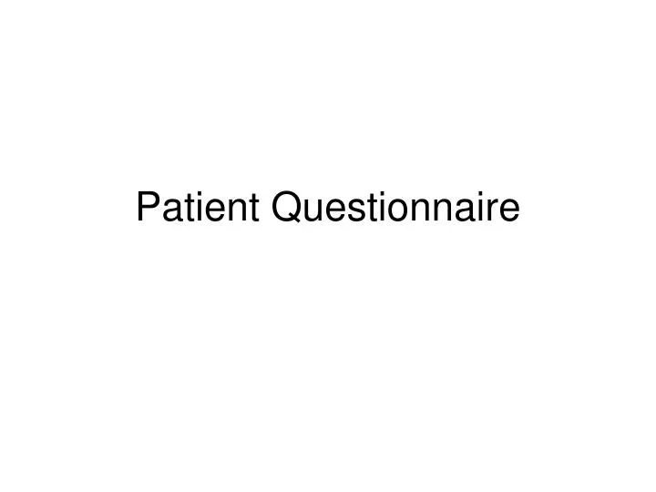 patient questionnaire