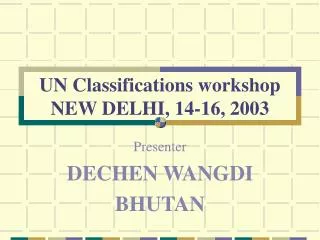 UN Classifications workshop NEW DELHI, 14-16, 2003