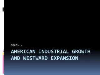 American Industrial Growth and Westward expansion